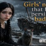 Girls' names that bring persistent bad luck