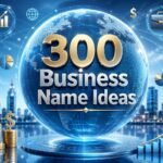 300 Business Name Ideas